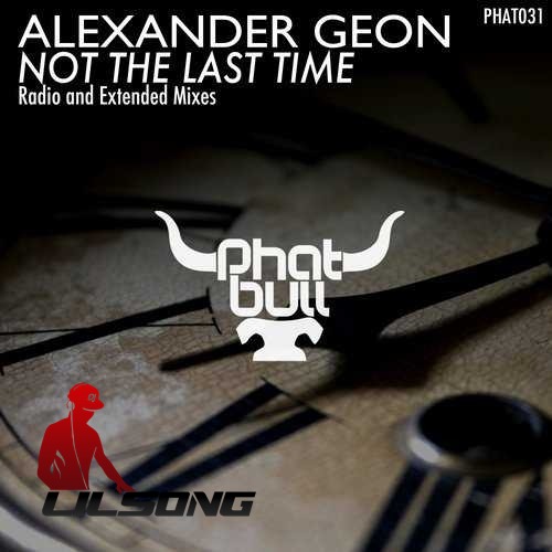 Alexander Geon - Not The Last Time (Extended Mix)